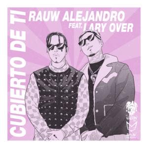 Cubierto de Ti - Rauw Alejandro & Lary Over