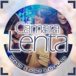 Camara Lenta - Nfasis x DJ Blass x Jon Z