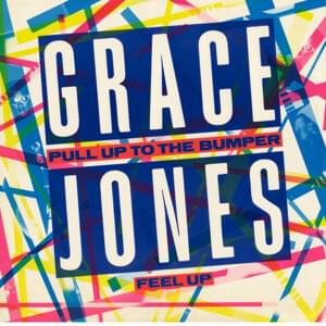 Pull Up to the Bumper - Grace Jones