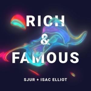 Rich & Famous - SJUR (Ft. Isac Elliot)