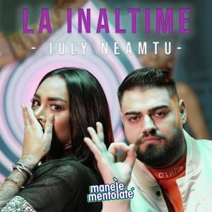 La înălțime - Iuly Neamțu & Manele Mentolate