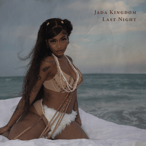 Last Night - Jada Kingdom