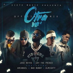 Otra Ve’ (Remix) - Jay The Prince (Ft. Almighty, Arcángel, Bad Bunny & Jose Reyes (RD))