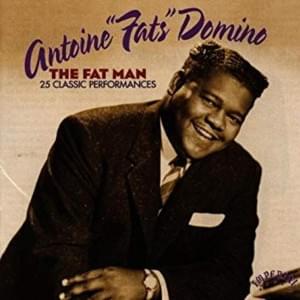 Whole Lotta Lovin’ - Fats Domino