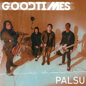 Palsu - Гудтаймс (Good Times)