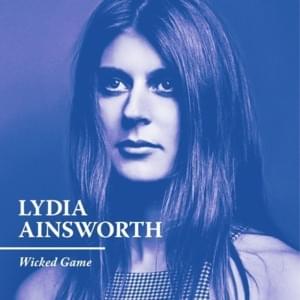 Wicked Game - Lydia Ainsworth