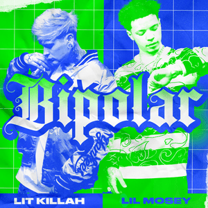 Bipolar - LIT killah & Lil Mosey