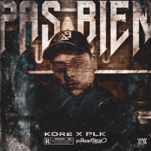 Pas bien - Kore (Ft. PLK)