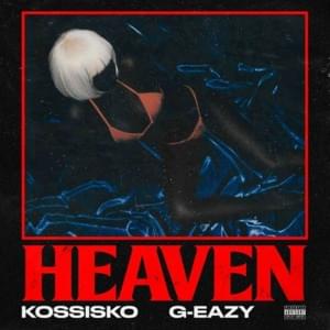 HEAVEN (Remix) - Kossisko (Ft. G-Eazy)