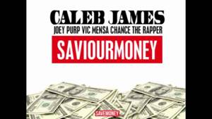 Saviour Money - Caleb James (Ft. Chance the Rapper, Joey Purp & VIC MENSA)