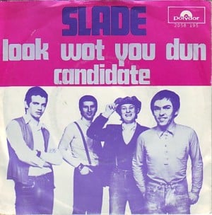 Look Wot You Dun - Slade