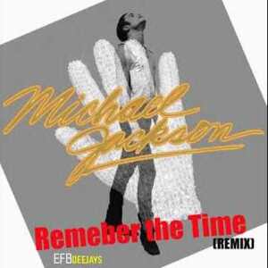 Remember the Time (Remix) - Michael Jackson (Ft. EFB DeeJays)