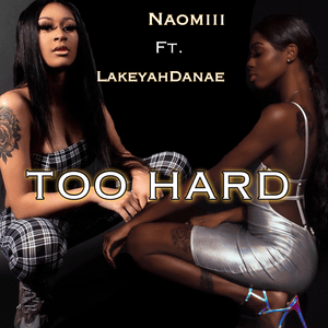 Too Hard - Naomiii