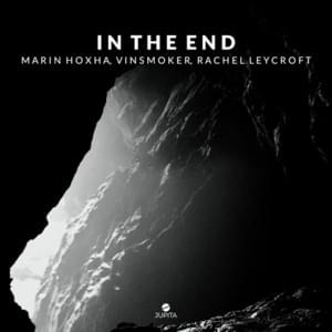 In The End - Marin Hoxha & Vinsmoker (Ft. Rachel Leycroft)