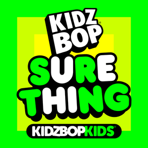 Sure Thing - KIDZ BOP Kids