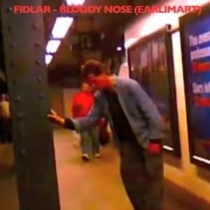 Bloody nose (earlimart) - FIDLAR