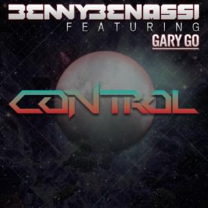 Control - Benny Benassi (Ft. Gary Go)