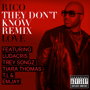 They Don’t Know (Remix) - Rico Love (Ft. Ludacris, T.I., Tiara Thomas & Trey Songz)