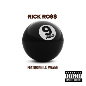 9 Piece - Rick Ross (Ft. Lil Wayne)