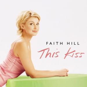 This Kiss - Faith Hill