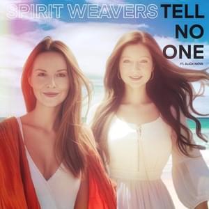 Tell No One - The Spirit Weavers (Ft. Slick Nova)