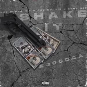 Shake It (Original Version) - Kay Flock (Ft. Bory300, Dougie B & Mula Gzz)