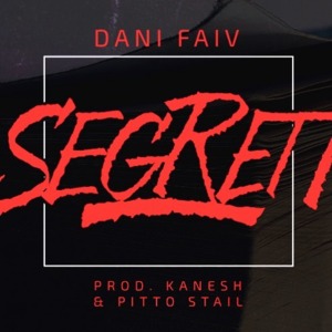 Segreti - Dani Faiv