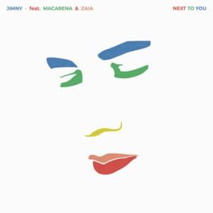 Next To You - Jimny (Ft. Macarena & Zaia)