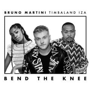 Bend the Knee - Bruno Martini, IZA & Timbaland