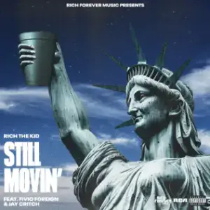 Still Movin - Rich The Kid (Ft. Fivio Foreign & Jay Critch)