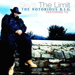 Sky’s The Limit - The Notorious B.I.G. (Ft. 112)