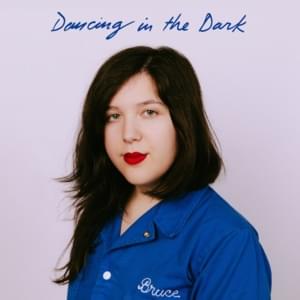 Dancing in the Dark - Lucy Dacus