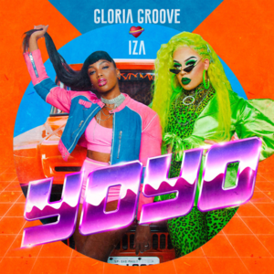 YoYo - Gloria Groove (Ft. IZA)