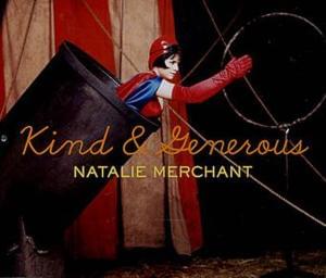 Kind & Generous - Natalie Merchant