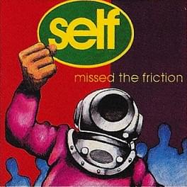 Missed the Friction - ​sElf