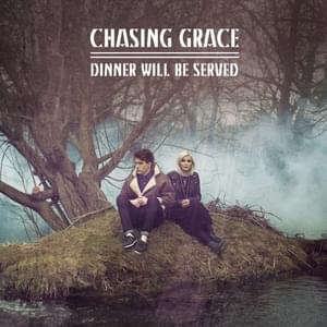 Dinner Will Be Served - Chasing Grace