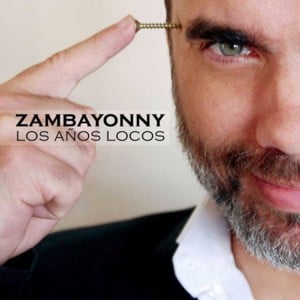 Los años locos - Zambayonny