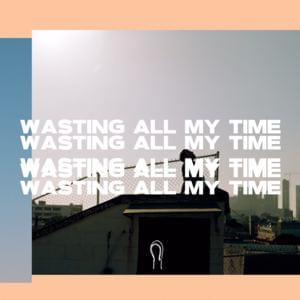 Wasting All My Time - Hoodie Allen