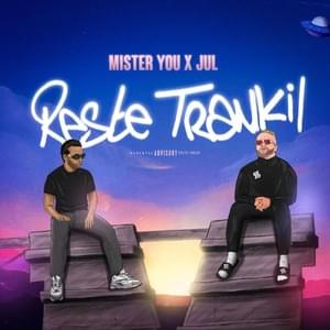 RESTE TRANKIL - Mister You (Ft. JuL)