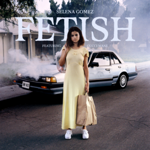 Fetish (Single Version) - Selena Gomez