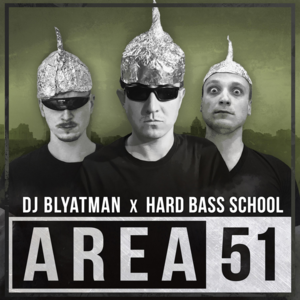 Area 51 - Hard Bass School & DJ Blyatman