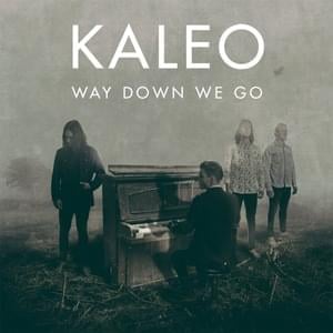 Way Down We Go - KALEO