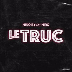 Le truc - Nino B (Ft. Niro)