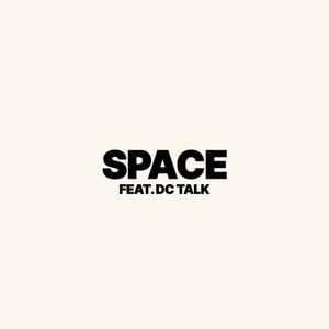 Space - TobyMac, DC Talk, Kevin Max & Michael Tait