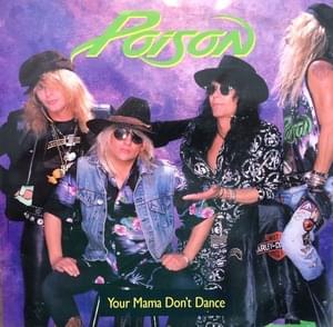 Your Mama Don’t Dance - Poison