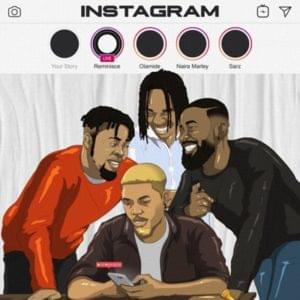 Instagram - Reminisce (Ft. Naira Marley, Olamide & Sarz)