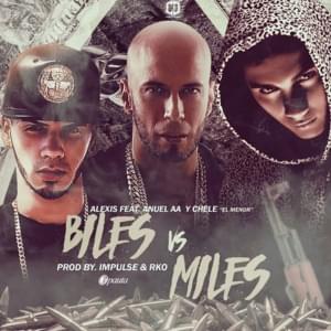 Biles vs Miles - Alexis (PR) (Ft. Anuel AA & Chele (PR))