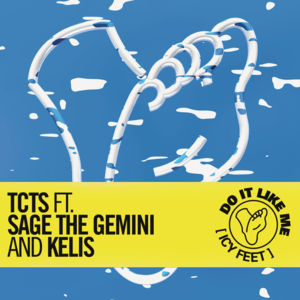 Do It Like Me (Icy Feet) - TCTS (Ft. Kelis & Sage The Gemini)