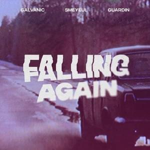 Falling Again - Galvanic & Smeyeul. (Ft. ​guardin)