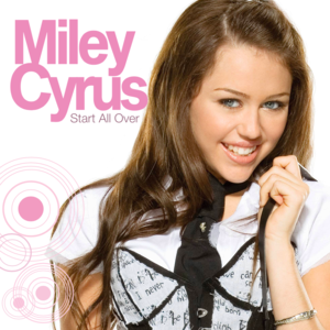 Start All Over - Miley Cyrus